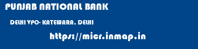 PUNJAB NATIONAL BANK  DELHI VPO- KATEWARA, DELHI    micr code